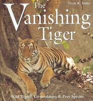 The Vanishing Tiger: Wild Tigers, Co-predators & Prey Species