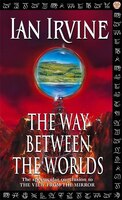 The Way Between The Worlds: The View From The Mirror