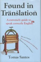 Found In Translation: An Extremely Guide To Speaking Correctly English