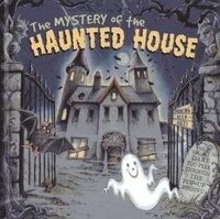 The Mystery of the Haunted House: Dare you peek through the 