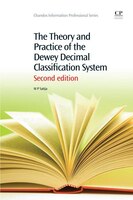 The Theory And Practice Of The Dewey Decimal Classification System