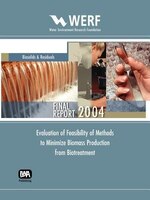 Evaluation of Feasibility of Methods to Minimize Biomass Production from Biotreatment Evaluation of Feasibility of Methods to Minimize Biomass Production from Biotreatment