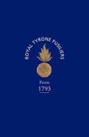 Historical Record Of The 2nd (now 80th), Or Royal Tyrone Fusilier Regiment Of Militia, From The Embodiment In 1793 To The Present