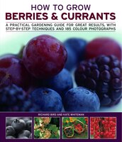 How To Grow Berries & Currants