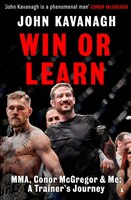 Win Or Learn: Mma, Conor Mcgregor And Me: A Trainer&apos;s Journey