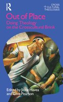 Out Of Place: Doing Theology On The Crosscultural Brink
