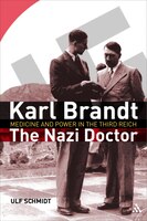 Karl Brandt:  The Nazi Doctor: Medicine And Power In The Third Reich