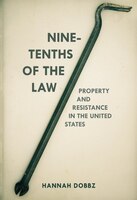 Nine-tenths Of The Law: Property And Resistance In The United States