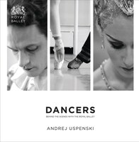 Dancers: Behind The Scenes With The Royal Ballet