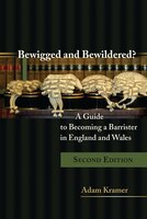 Bewigged And Bewildered?: A Guide To Becoming A Barrister In England And Wales