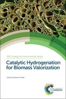 Catalytic Hydrogenation For Biomass Valorization Catalytic Hydrogenation For Biomass Valorization
