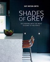 Shades of Grey: Decorating with the most elegant of neutrals