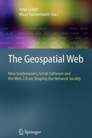 The Geospatial Web: How Geobrowsers, Social Software And The Web 2.0 Are Shaping The Network Society