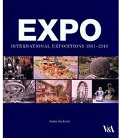 Expo: International Expositions 1851-2010