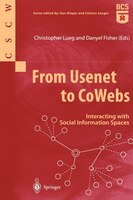 From Usenet To Cowebs: Interacting With Social Information Spaces
