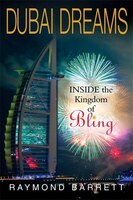 Dubai Dreams: Inside The Kingdom Of Bling