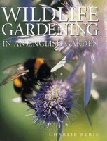 Wildlife Gardening: In An English Garden