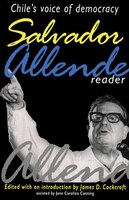 Salvador Allende Reader: Chile&apos;s Voice Of Democracy