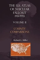 U.s.atlas Of Nuclear Fallout 1951-1970 County Comparisons