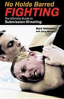 No Holds Barred Fighting: The Ultimate Guide To Submission Wrestling