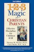 1-2-3 Magic for Christian Parents: Effective Discipline For 