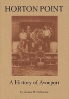 Horton Point: A History Of Avonport