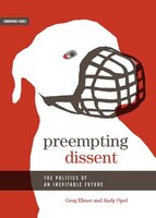 Preempting Dissent: The Politics Of An Inevitable Future