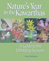 Natures Year In The Kawarthas: A Guide To The Unfolding Seasons