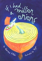 If I Had a Million Onions: Illus. by Yayo