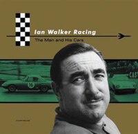 Ian Walker Racing: The Man And His Cars