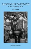 Aeschylus Supplices: Play And Trilogy (second Edition)