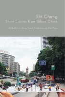 Shi Cheng: Short Stories From Urban China