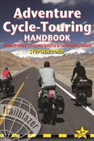 Adventure Cycle-touring Handbook: Worldwide Cycling Route & Planning Guide