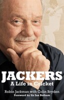 Jackers: A Life In Cricket