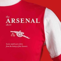 The Arsenal Shirt: Iconic match worn shirts from the history