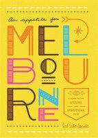 An Appetite For Melbourne: A Guide To The Usual & Unusual