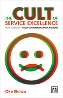 The Cult Of Service Excellence: How To Build A Truly 