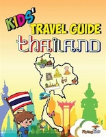 Kids&apos; Travel Guide - Thailand: The fun way to discover 