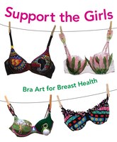 Support The Girls: Bra Art For Breast Health