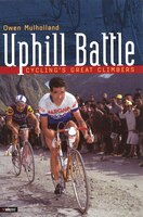 Uphill Battle: Cycling&apos;s Great Climbers