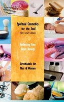 Spiritual Cosmetics For The Soul (new Small Edition): Devotionals For Men & Women - Perfecting Your Inner Beauty