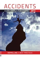 Accidents In North American Mountaineering, 2012: Rappeling: 5 Best Practices