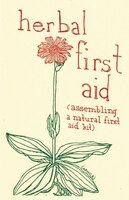 Herbal First Aid: Assembling A Natural First Aid Kit