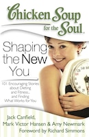 Chicken Soup for the Soul: Shaping the New You