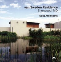 Modern In Context:  The Architecture Of Suman Sorg, Faia: Van Sweden Residence-sherwood, Maryland