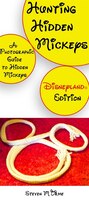 Hunting Hidden Mickeys: A Photographic Guide To Hidden Mickeys: Disneyland Edition
