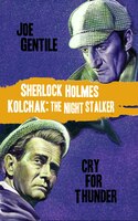 Sherlock Holmes & Kolchak The Night Stalker:  Cry For Thunder: Cry For Thunder
