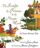 The Knight, The Princess, And The Magic Rock: A Classic 