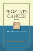 Prostate Cancer: A Man&apos;s Guide To Treatment