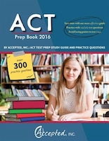 ACT Prep Book 2016 by Accepted Inc.: ACT Test Prep Study 